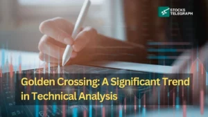 Golden Crossing A Significant Trend in Technical Analysis