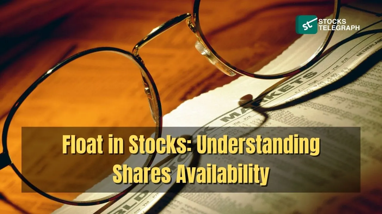 Float in Stocks Understanding Shares Availability