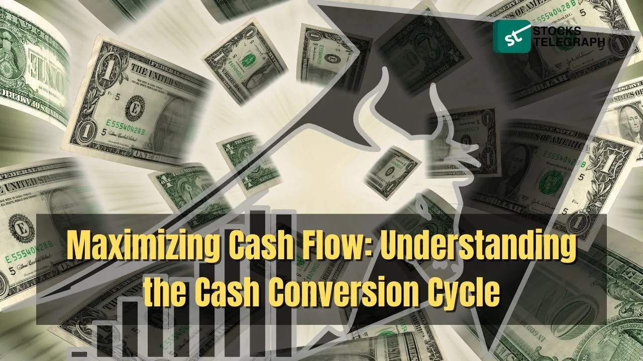 Maximizing Cash Flow Understanding the Cash Conversion Cycle