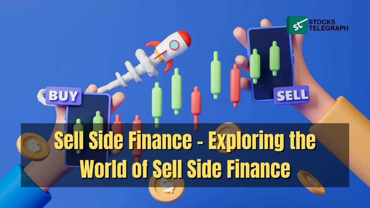 Sell Side Finance - Exploring the World of Sell Side Finance