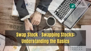 Swap Stock - Swapping Stocks Understanding the Basics