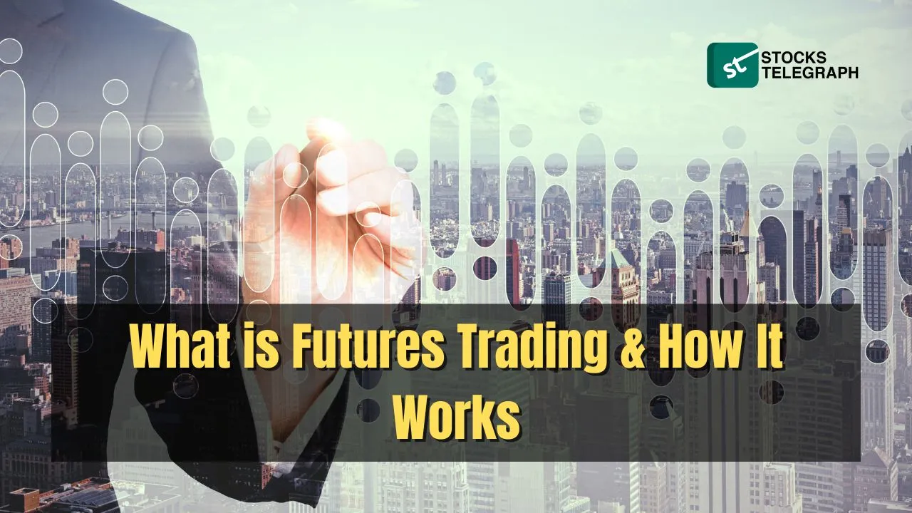 What is Futures Trading How It Works