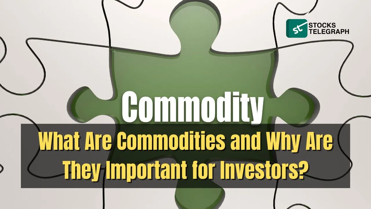 What Are Commodities and Why Are They Important for Investors