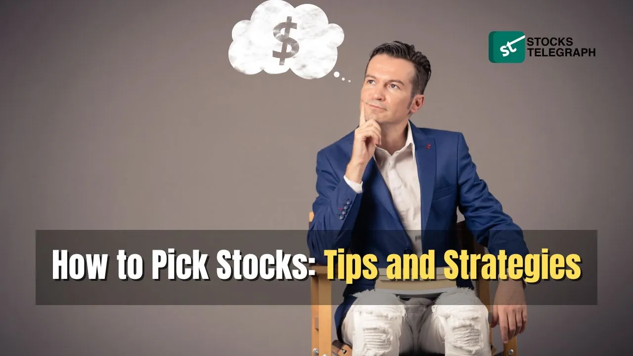 How to Pick Stocks Tips and Strategies