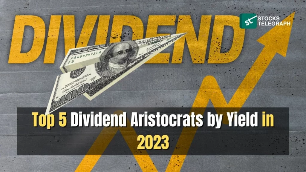 US stocks dividend aristocrats - Top 5 Dividend Aristocrats by Yield 2023
