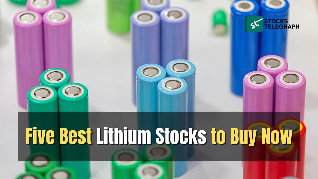 Five Best Lithium Stocks to Buy Now