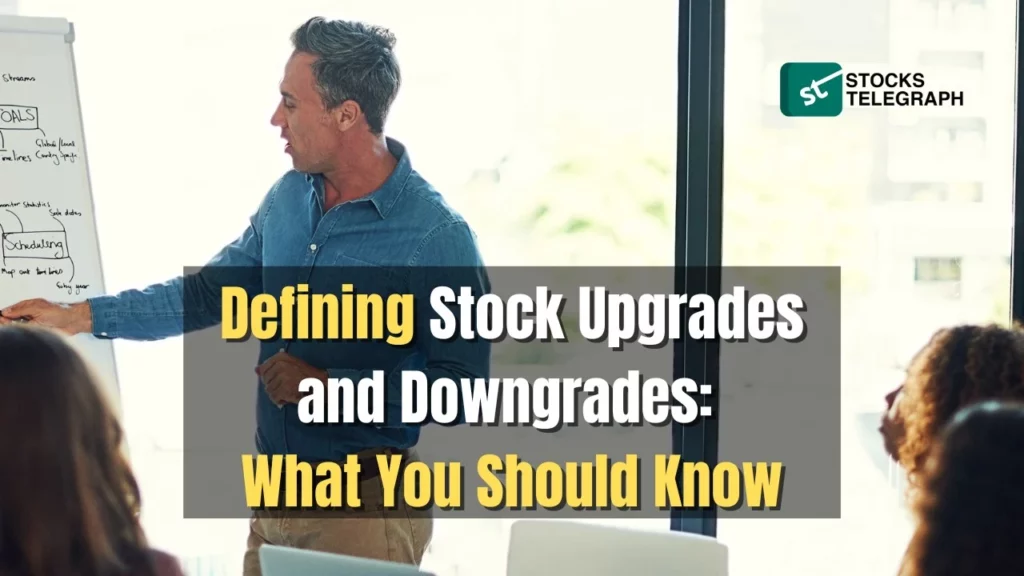 stock upgrades and downgrades definitions