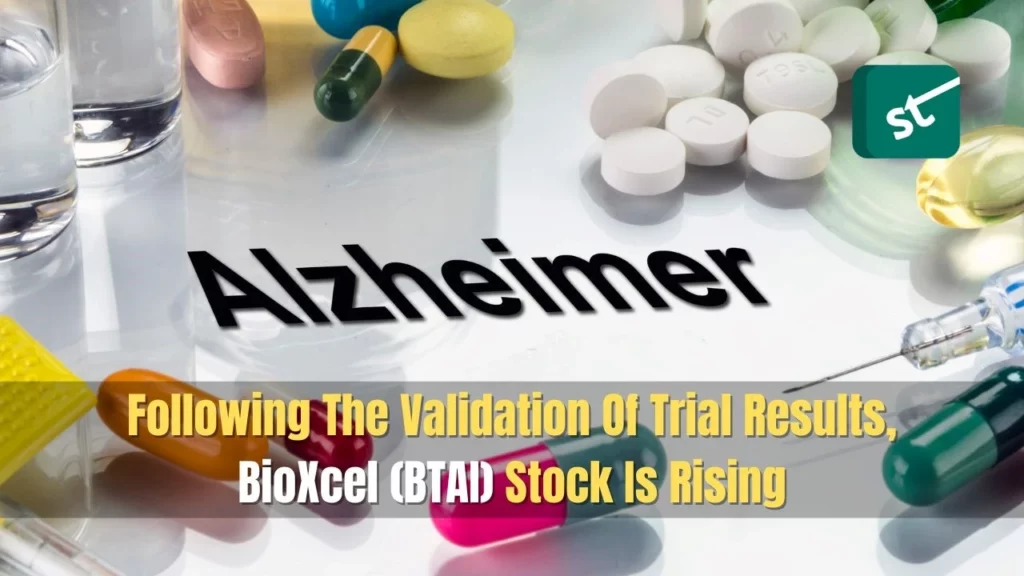 Following The Validation Of Trial Results, BioXcel (BTAI) Stock Is Rising