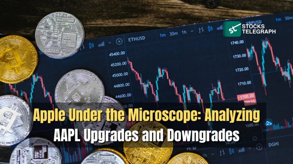 Apple Under the Microscopeb Analyzing AAPL Upgrades and Downgrades