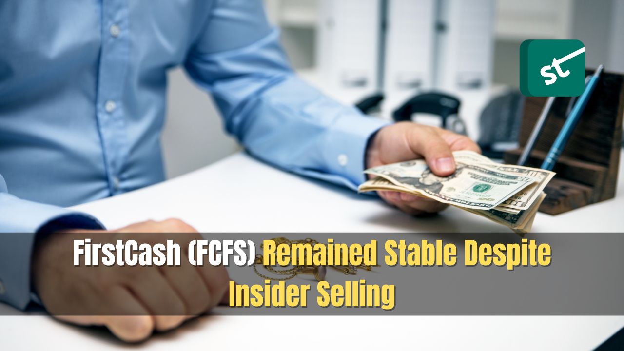 FirstCash (FCFS) Remained Stable Despite Insider Selling