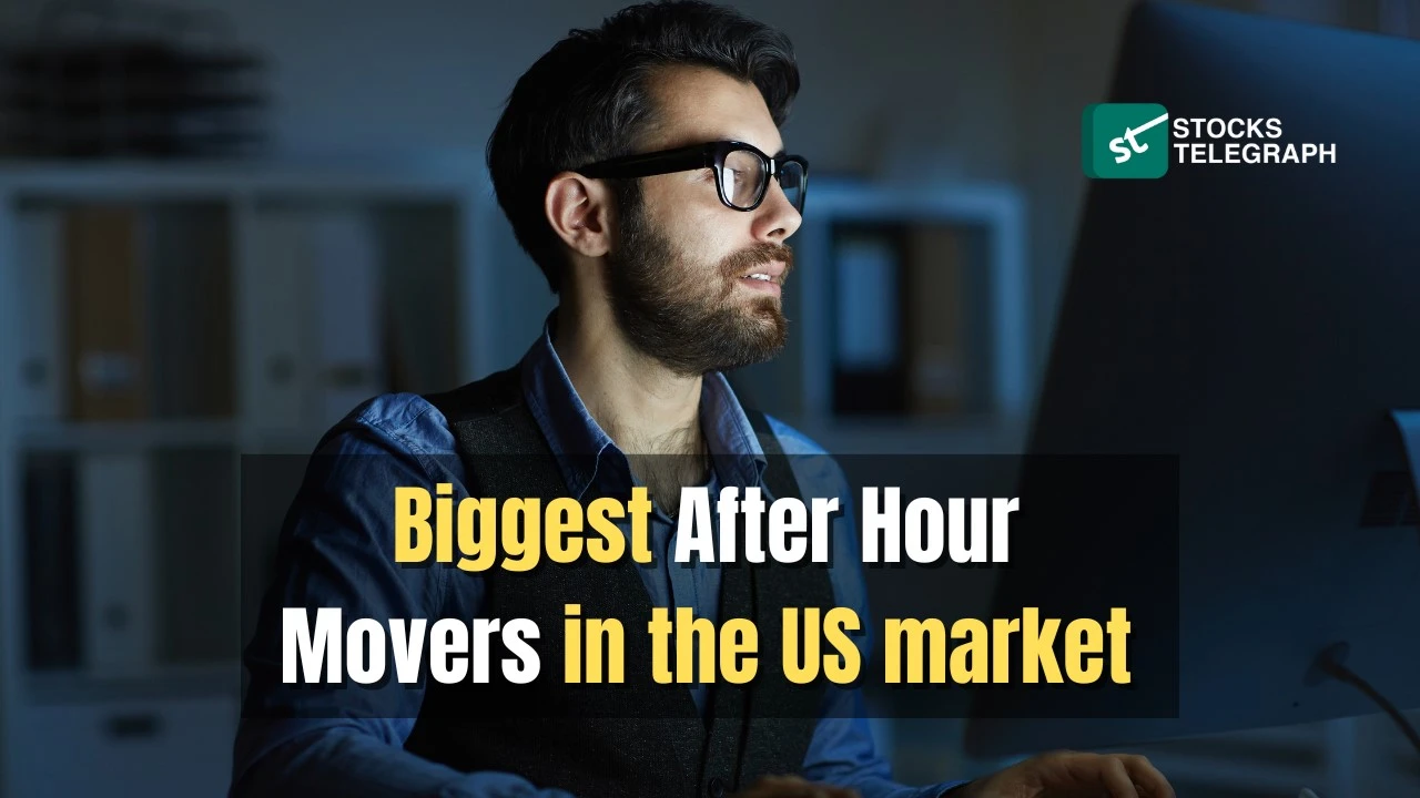 Biggest After Hour Movers in the US Market