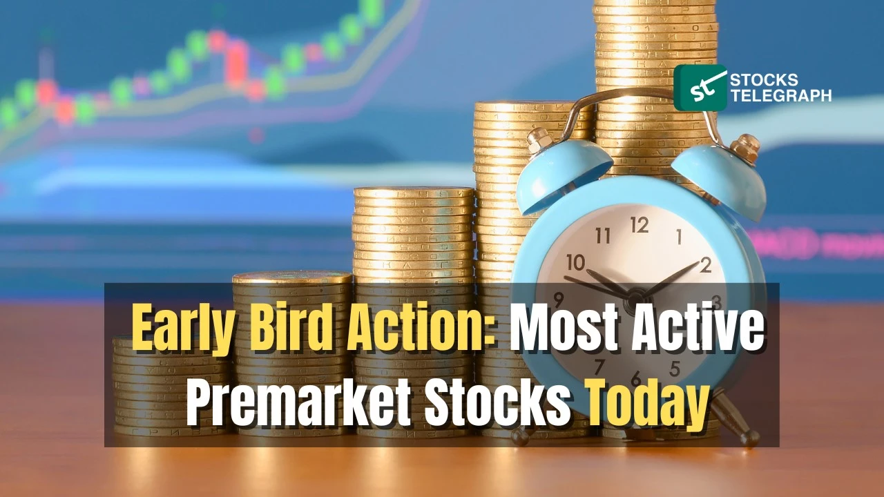 Most Active Premarket Stocks Today
