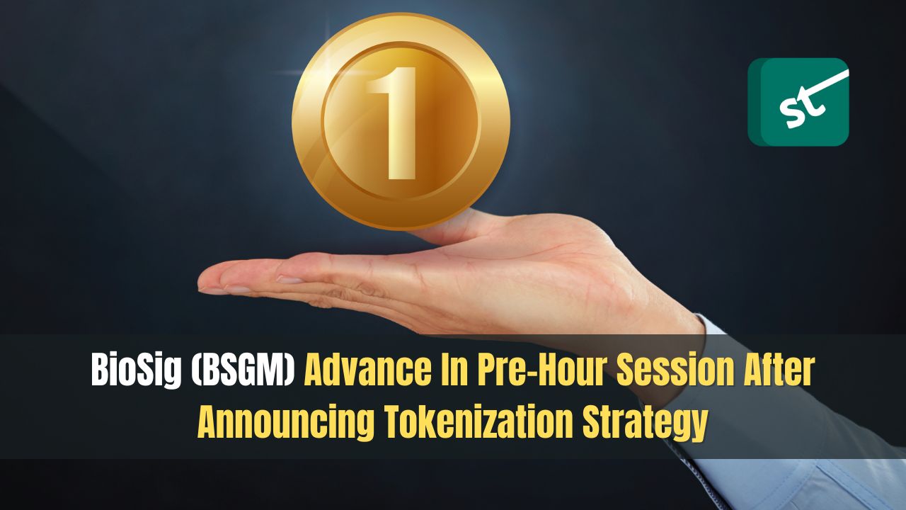 BioSig (BSGM) Advance In Pre-Hour Session After Announcing Tokenization Strategy