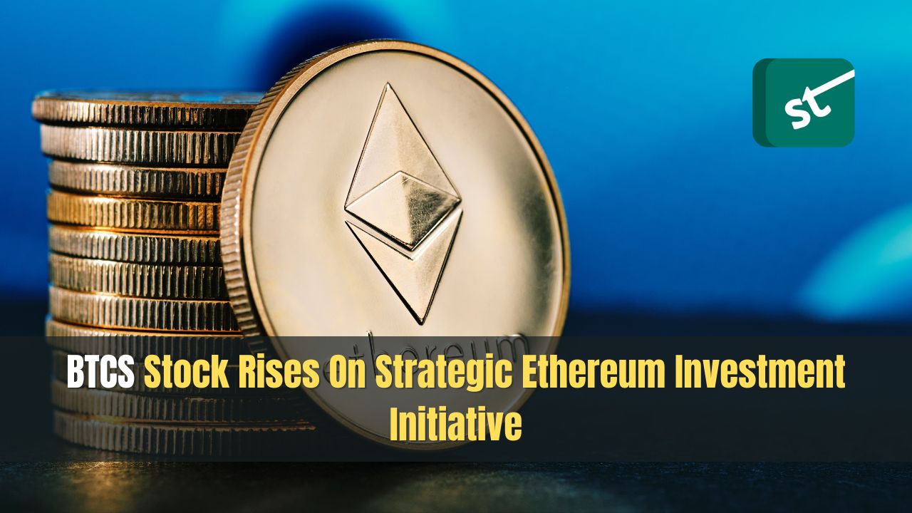 BTCS Stock Rises On Strategic Ethereum Investment Initiative BTCS Stock Rises On Strategic Ethereum Investment Initiative