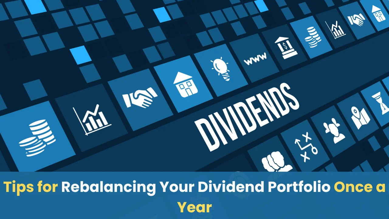 Tips for Rebalancing Your Dividend Portfolio Once a Year