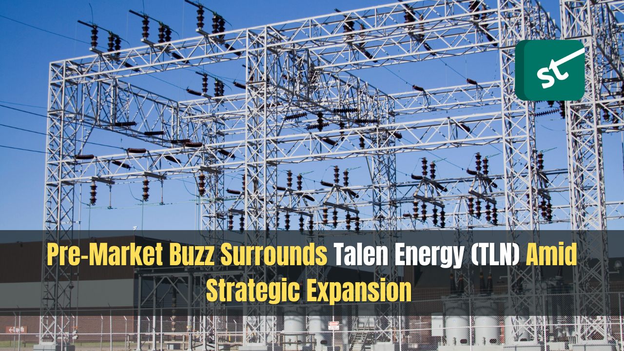 Pre-Market Buzz Surrounds Talen Energy (TLN) Amid Strategic Expansion
