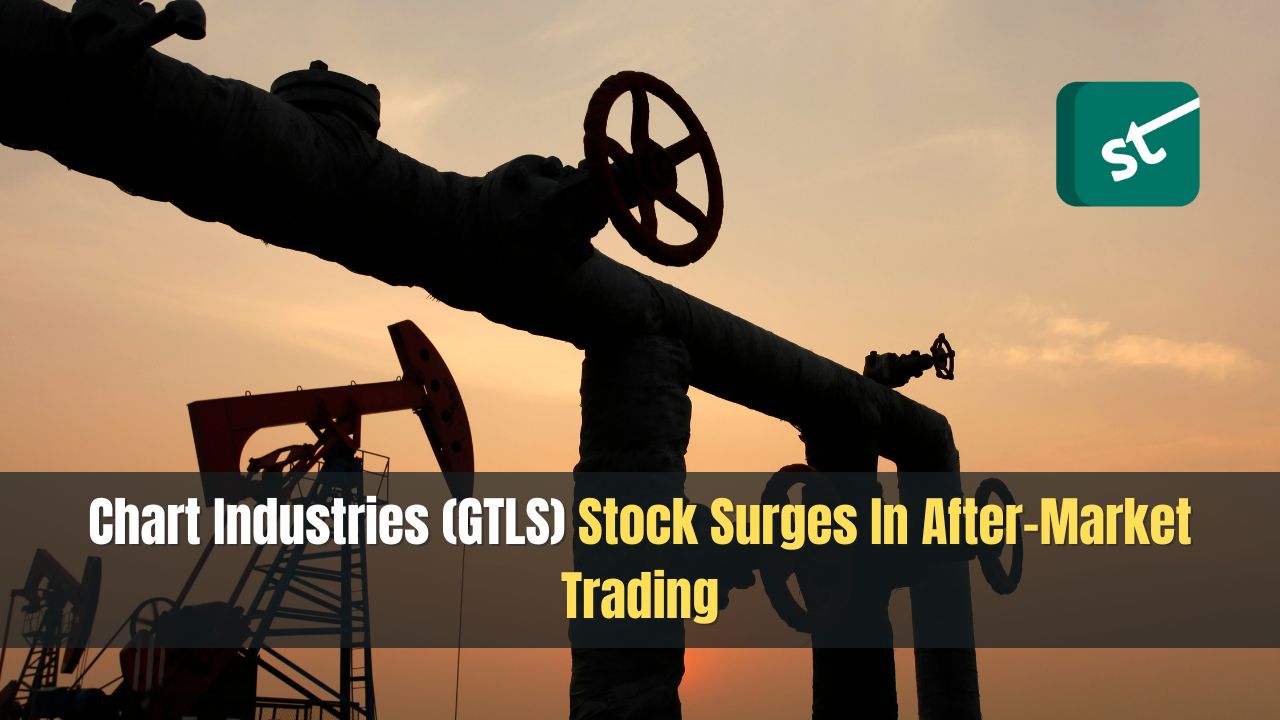 Chart Industries (GTLS) Stock Surges In After-Market Trading