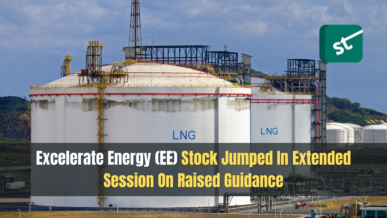 Excelerate Energy (EE) Stock Jumped In Extended Session On Raised Guidance